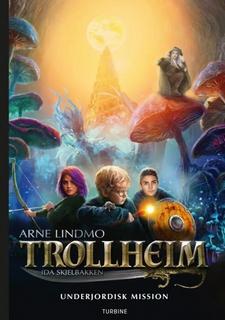 Линдму Арне - Тролльхейм. Подземная миссия